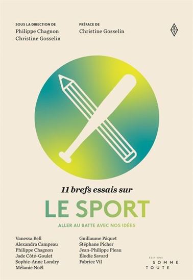 11 brefs essais sur le sport : aller au batte avec nos idées - COLLECTIF