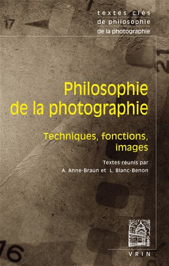 Textes clés de philosophie de la photographie - ALEXIS ANNE-BRAUN