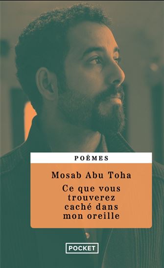 Ce que vous trouverez caché dans mon oreille : poèmes de Gaza - MOSAB ABU TOHA