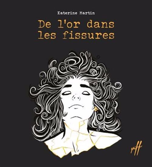De l&#39;or dans les fissures - KATERINE MARTIN