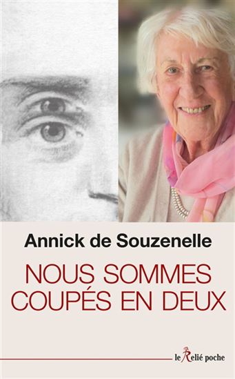 Nous sommes coupés en deux ! - ANNICK DE SOUZENELLE