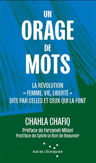 Un orage de mots : La révolution Femme, vie, liberté dite par celles et ceux qui la font - CHAHLA CHAFIQ