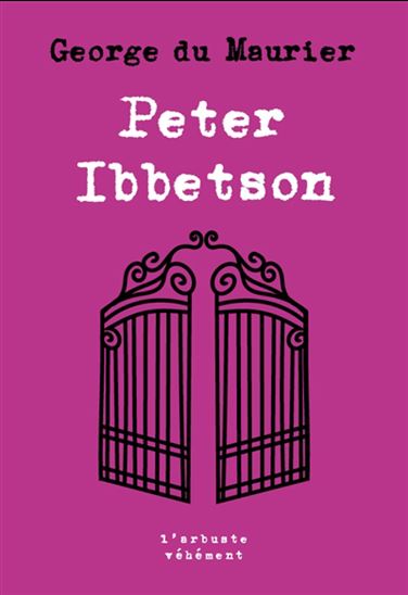 Peter Ibbetson N. éd. - GEORGE DU MAURIER