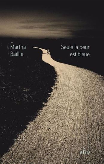 Seule la peur est bleue - MARTHA BAILLIE