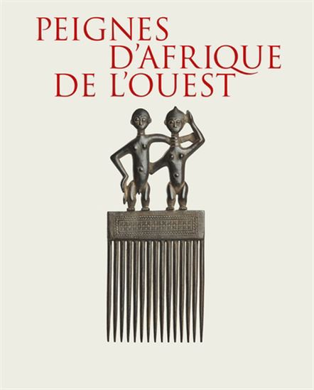 Peignes d&#39;Afrique de l&#39;Ouest - COLLECTIF