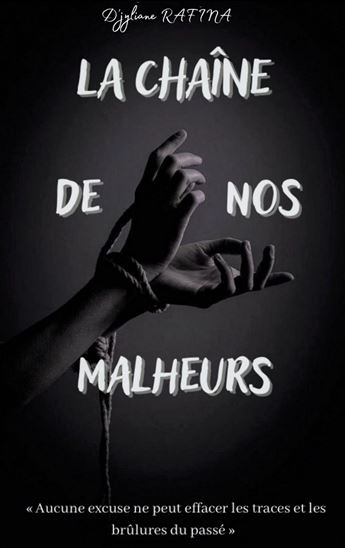 La Chaîne de nos malheurs - DJYLIANE RAFINA