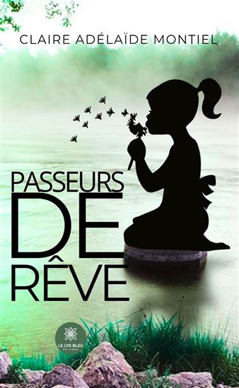 Passeurs de rêve - CLAIRE ADÉLAÏDE MONTIEL