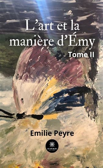 L’art et la manière d’Émy - Tome 2 - EMILIE PEYRE