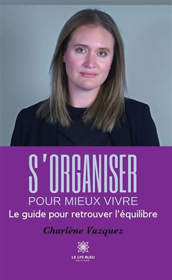 S’organiser pour mieux vivre - CHARLÈNE VAZQUEZ