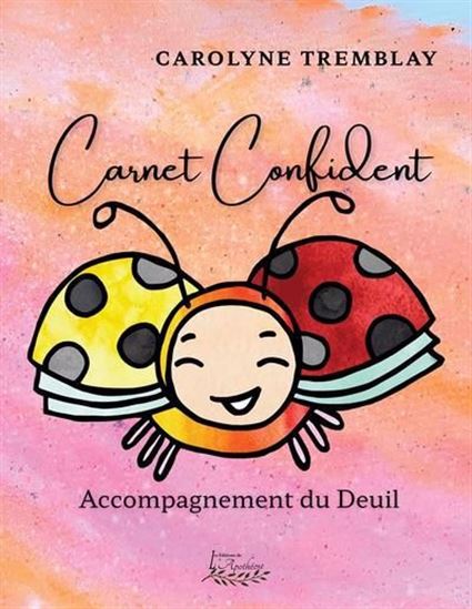 Carnet confident : Accompagnement du deuil - CAROLYNE TREMBLAY