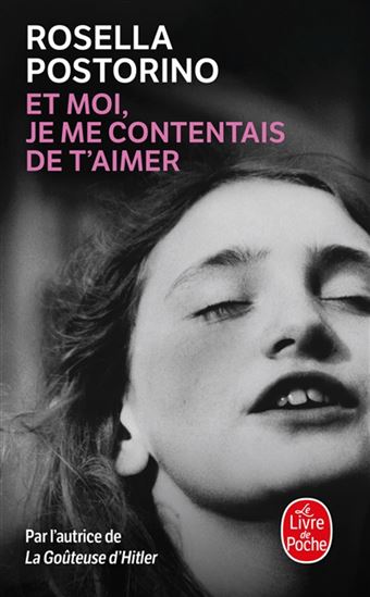 Et moi, je me contentais de t&#39;aimer - ROSELLA POSTORINO