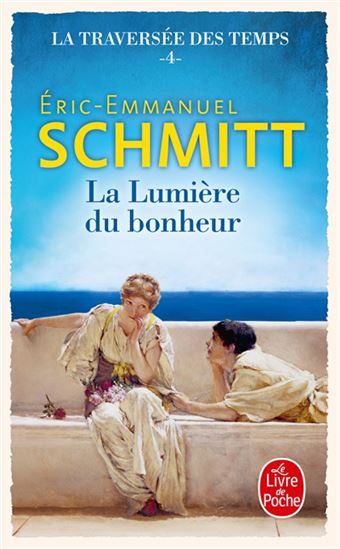 La Traversée des temps T.04 La lumière du bonheur - ERIC-EMMANUEL SCHMITT