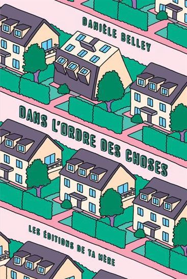 Dans l&#39;ordre des choses - DANIÈLE BELLEY