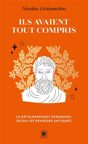 Ils avaient tout compris : le développement personnel selon les penseurs antiques - NICOLAS LISIMACHIO