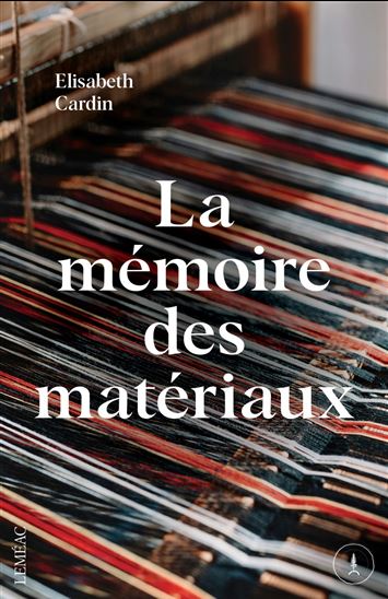 La Mémoire des matériaux - ELISABETH CARDIN