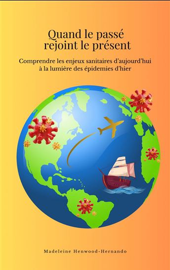 Quand le passé rejoint le présent - MADELEINE HENWOOD-HERNANDO