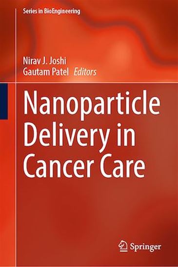 Nanoparticle Delivery in Cancer Care - GAUTAM PATEL - NIRAV J. JOSHI