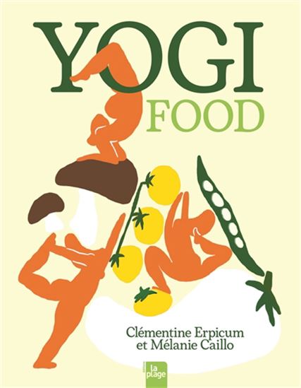 Yogi food N. éd. - CLÉMENTINE ERPICUM - MÉLANIE CAILLO