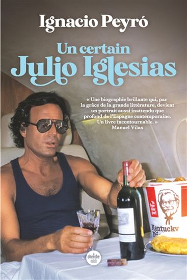 Un certain Julio Iglesias - IGNACIO PEYRÓ