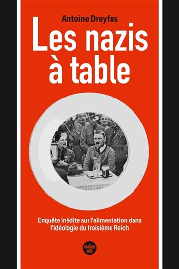 Les Nazis à table - ANTOINE DREYFUS