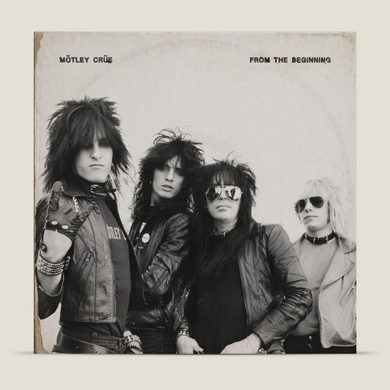 From The Beginning - MÖTLEY CRÜE