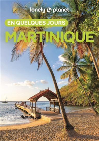 Martinique en quelques jours 5e éd. - CLAIRE ANGOT