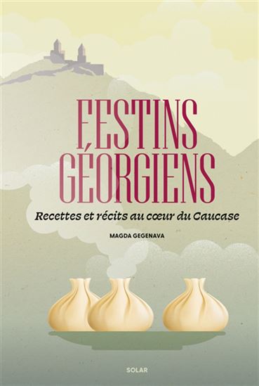 Festins géorgiens - MAGDA GEGENAVA