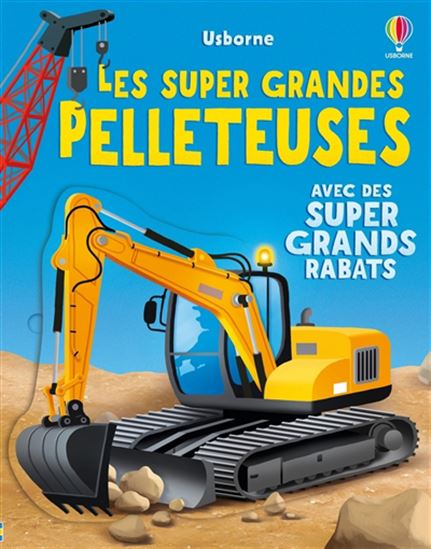 Les Super grandes pelleteuses : avec des super grands rabats - ALICE BEECHAM - GABRIELE ANTONINI