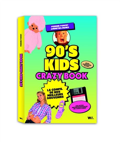 90&#39;s kids : crazy book : la compil de nos meilleurs souvenirs - PERRINE PONCET
