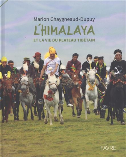 L'Himalaya et la vie du plateau tibétain - MARION CHAYGNEAUD-DUPUY