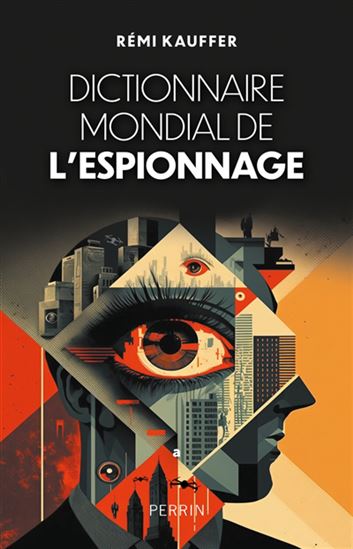 Dictionnaire mondial de l&#39;espionnage - RÉMI KAUFFER