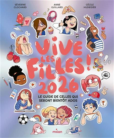 Vive les filles ! 2026 : le guide de celles qui seront bientôt ados - SÉVERINE CLOCHARD & AL