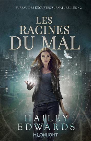 Les Racines du mal #02 - HAILEY EDWARDS