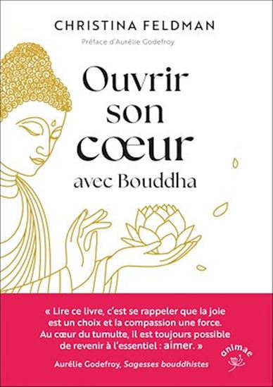 Ouvrir son coeur avec Bouddha - CHRISTINA FELDMAN