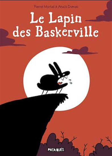 Le Lapin des Baskerville - PIERRE MORTEL - ANAÏS DUMAS