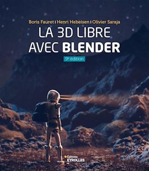 La 3D libre avec Blender 9e éd. - BORIS FAURET & AL
