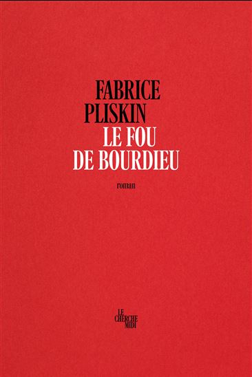 Le Fou de Bourdieu - FABRICE PLISKIN