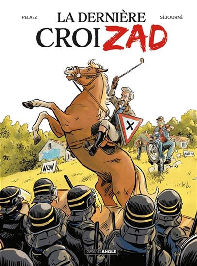 La Dernière croiZAD - PHILIPPE PELAEZ - GAËL SÉJOURNÉ