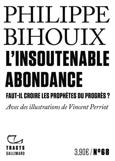 L&#39;Insoutenable abondance : faut-il croire les prophètes du progrès ? - PHILIPPE BIHOUIX - VINCENT PERRIOT