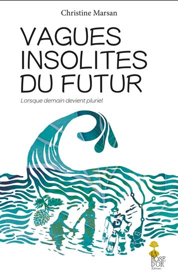 Les Vagues Insolites du futur - CHRISTINE MARSAN