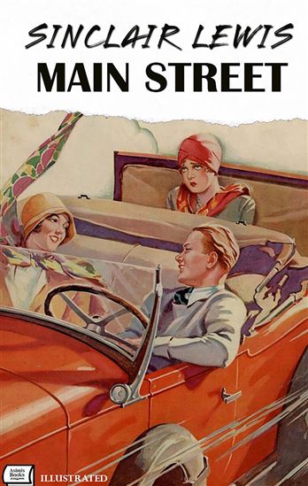 Main Street. Illustrated - SINCLAIR LEWIS