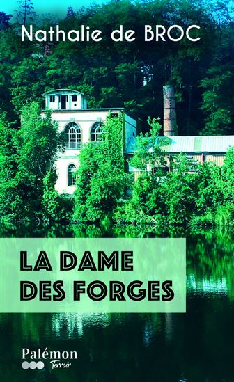 La dame des forges - NATHALIE DE BROC