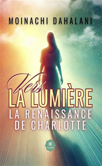 Vers la lumière - MOINACHI DAHALANI