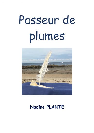 Passeur de plumes - NADINE PLANTE