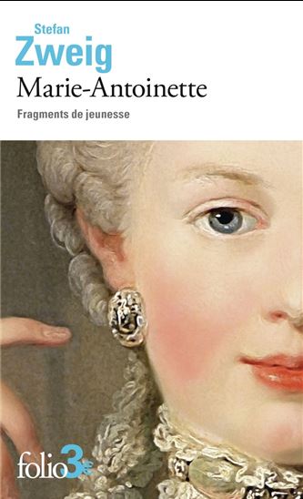 Marie-Antoinette : fragments - STEFAN ZWEIG