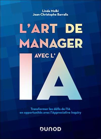 L&#39;art de manager avec l&#39;IA - LINDA MOLKI - JEAN-CHRISTOPHE BARRALIS