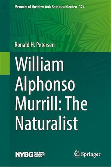 William Alphonso Murrill: The Naturalist - RONALD H. PETERSEN