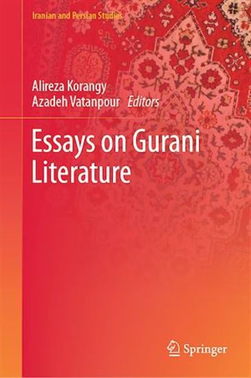 Essays on Gurani Literature - ALIREZA KORANGY - AZADEH VATANPOUR