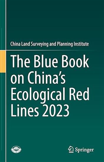 The Blue Book on China&#39;s Ecological Red Lines 2023 - CHINA LAND SURVEYING AND PLANNING INSTIT