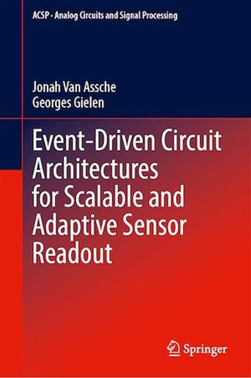 Event-Driven Circuit Architectures for Scalable and Adaptive Sensor Readout - GEORGES GIELEN - JONAH VAN ASSCHE